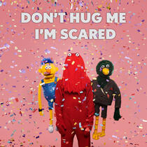 Don&#39;t Hug Me I&#39;m Scared